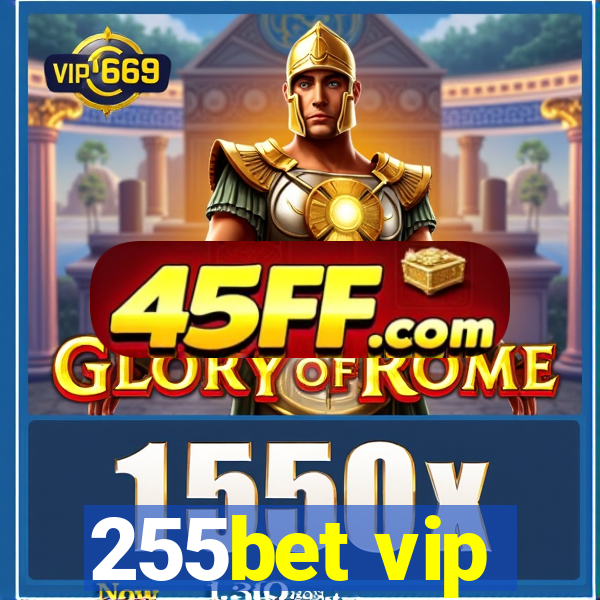255bet vip